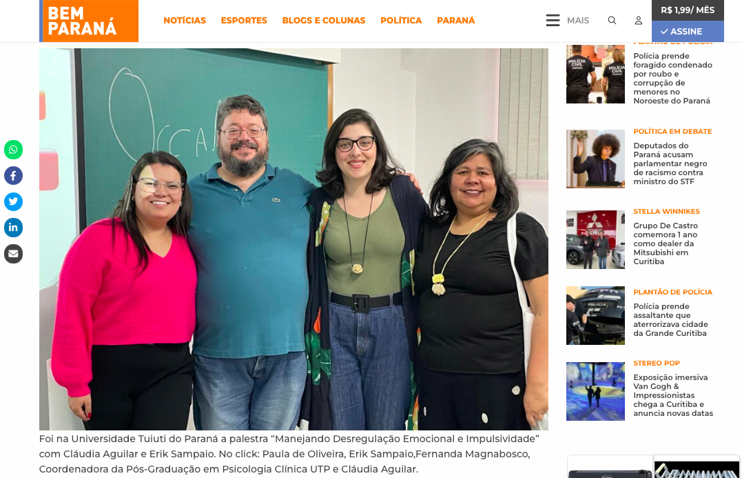 Foi na Universidade Tuiuti do Paraná a palestra “Manejando Desregulação Emocional e Impulsividade” com Cláudia Aguilar e Erik Sampaio. No click: Paula de Oliveira, Erik Sampaio,Fernanda Magnabosco, Coordenadora da Pós-Graduação em Psicologia Clínica UTP e Cláudia Aguilar.